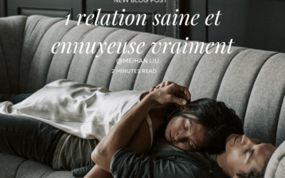 Une relation saine est ennuyeuse. Vraiment ?